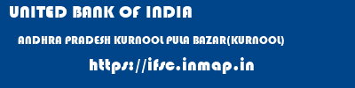 UNITED BANK OF INDIA  ANDHRA PRADESH KURNOOL PULA BAZAR(KURNOOL)   ifsc code